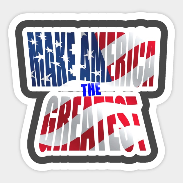 23 Make America the Greatest Sticker by ChuyDoesArt